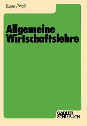 Allgemeine Wirtschaftslehre de Werner Sauter