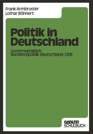 Politik in Deutschland: Systemvergleich Bundesrepublik Deutschland — DDR de Frank Armbruster