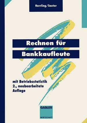 Rechnen für Bankkaufleute: mit Betriebsstatistik de Erich Herrling