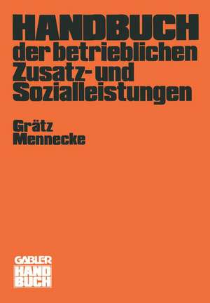 Handbuch der betrieblichen Zusatz- und Sozialleistungen de Frank Grätz