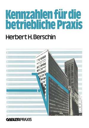 Kennzahlen für die betriebliche Praxis de Herbert H. Berschin