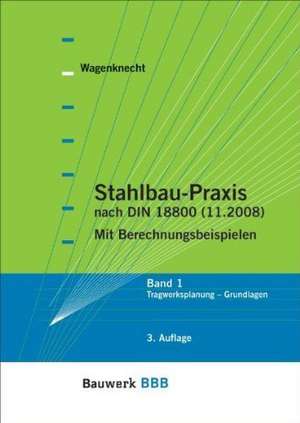 Stahlbau-Praxis 1 de Gerd Wagenknecht