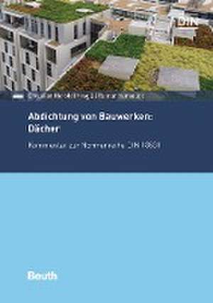 Abdichtung von Bauwerken: Dächer de Rainer Henseleit