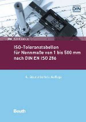 ISO-Toleranztabellen für Nennmaße von 1 bis 500 mm nach DIN EN ISO 286 de Ralph Dominik