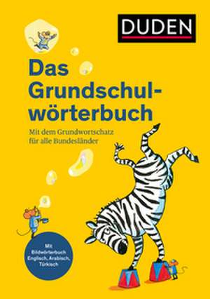 Duden - Das Grundschulwörterbuch de Ulrike Holzwarth-Raether