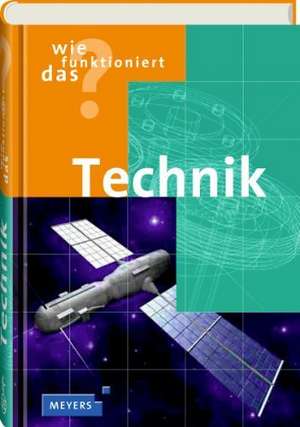 Wie funktioniert das? Technik de Ulrich Kilian