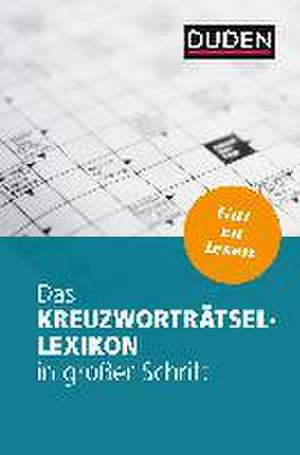 Das Kreuzworträtsel-Lexikon in großer Schrift de Dudenredaktion