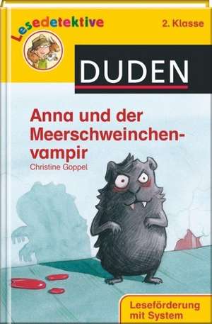 Anna und der Meerschweinchenvampir (2. Klasse) de Christine Goppel