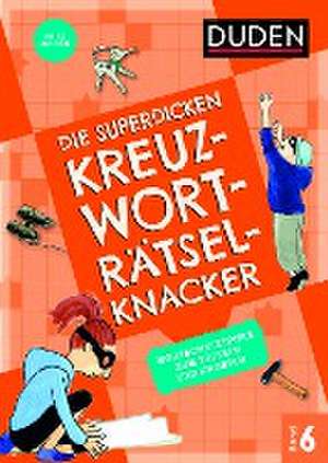 Die superdicken Kreuzworträtselknacker - ab 12 Jahren (Band 6) de Kerstin Meyer