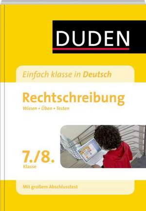 Duden - Einfach klasse in Deutsch. Rechtschreibung 7./8. Klasse de Birgit Kölmel