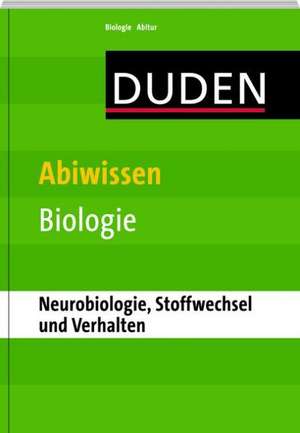 Duden - Abiwissen Biologie. Neurobiologie, Stoffwechsel und Verhalten de Wilfried Probst