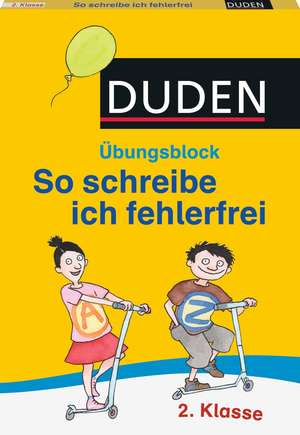 So schreibe ich fehlerfrei - Übungsblock 2. Klasse de Ulrike Holzwarth-Raether