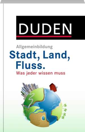 DUDEN Allgemeinbildung Stadt, Land, Fluss