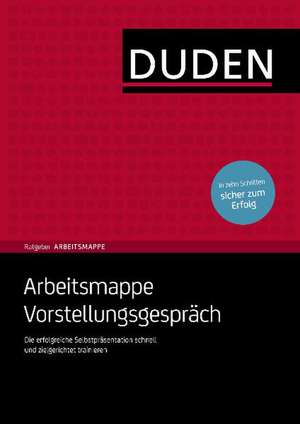 Duden Ratgeber Arbeitsmappe - Arbeitsmappe Vorstellungsgespräch de Hans-Georg Willmann