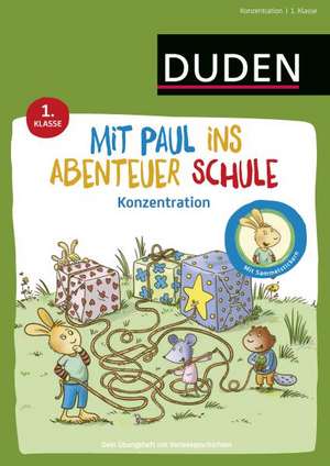 Mit Paul ins Abenteuer Schule - Konzentration - 1. Klasse de Annette Weber