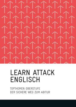 LEARN ATTACK Englisch - Topthemen Oberstufe