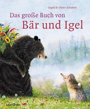 Das große Buch von Bär und Igel de Ingrid Schubert