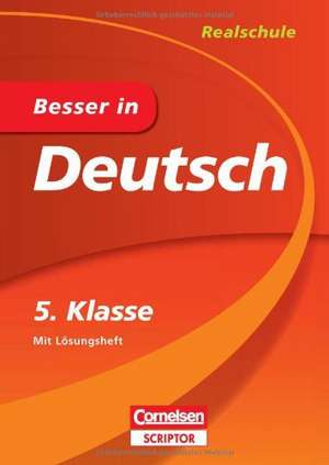 Besser in Deutsch - Realschule 5. Klasse - Cornelsen Scriptor de Wiebke Gerstenmaier