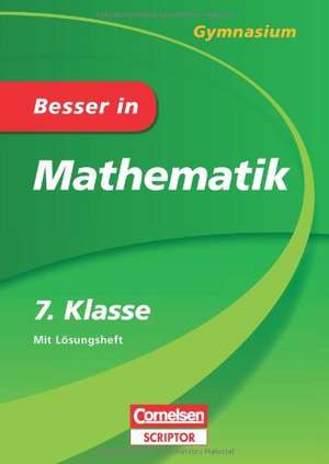 Besser in Mathematik - Gymnasium 7. Klasse de Martin Liepach