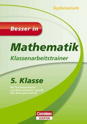 Besser in Mathematik - Klassenarbeitstrainer Gymnasium 5. Klasse de Petra Woithe