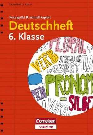 Deutschheft 6. Klasse - kurz geübt & schnell kapiert de Diethard Lübke