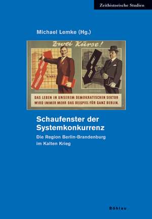 Schaufenster der Systemkonkurrenz de Michael Lemke