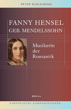 Fanny Hensel geb. Mendelssohn de Peter Schleuning