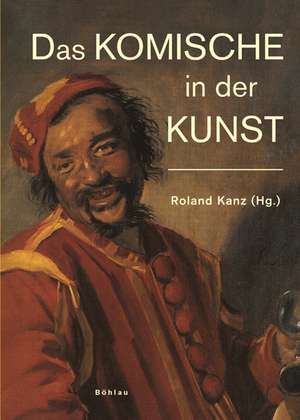 Das Komische in der Kunst de Roland Kanz