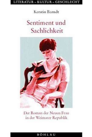 Sentiment und Sachlichkeit de Kerstin Barndt