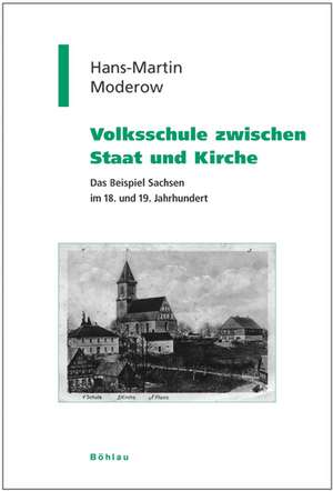 Volksschule zwischen Staat und Kirche de Hans-Martin Moderow