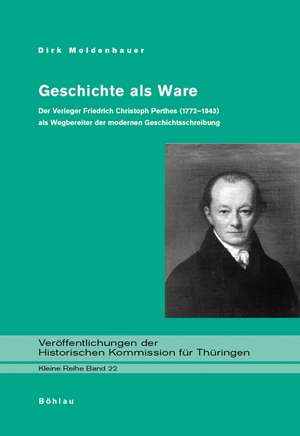 Geschichte als Ware de Dirk Moldenhauer