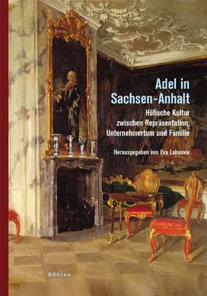 Adel in Sachsen-Anhalt de Eva Labouvie