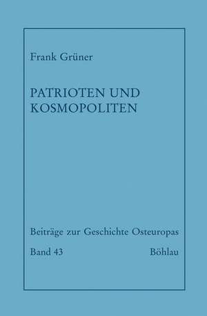 Patrioten und Kosmopoliten de Frank Grüner