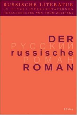 Russische Literatur in Einzelinterpretationen 2. Der russische Roman de Bodo Zelinsky