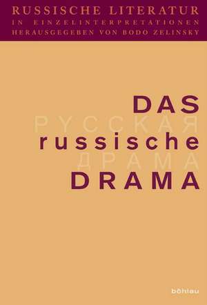 Russische Literatur in Einzelinterpretationen 3. Das russische Drama de Bodo Zelinsky