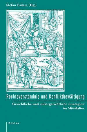 Rechtsverständnis und Konfliktbewältigung de Stefan Esders