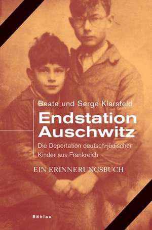 Endstation Auschwitz de Beate Klarsfeld