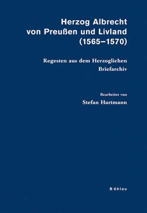 Herzog Albrecht von Preußen und Livland (1565-1570) de Stefan Hartmann