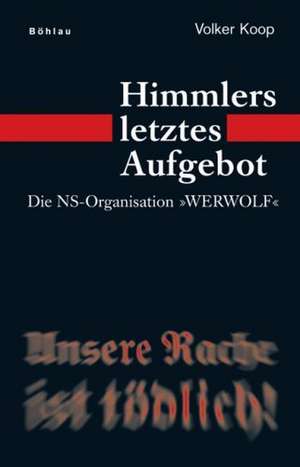 Himmlers letztes Aufgebot de Volker Koop