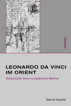 Leonardo da Vinci im Orient de Dietrich Seybold