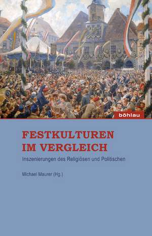 Festkulturen im Vergleich de Michael Maurer