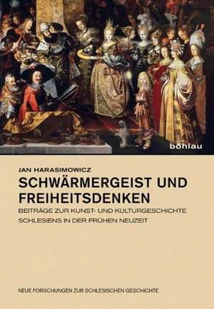 Schwärmergeist und Freiheitsdenken de Jan Harasimowicz