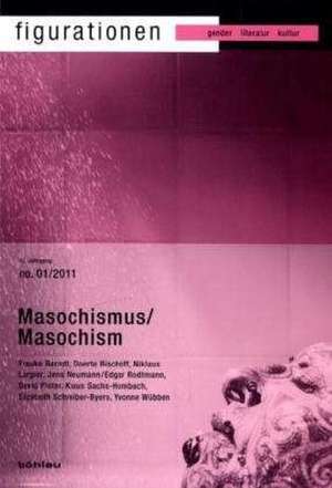 Figurationen 12/1. Masochismus / Masochism de Frauke Berndt