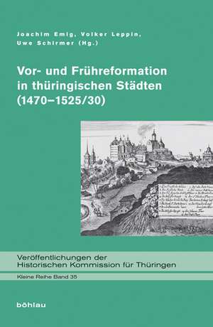 Vor- und Frühreformation in thüringischen Städten (1470-1525/30) de Joachim Emig