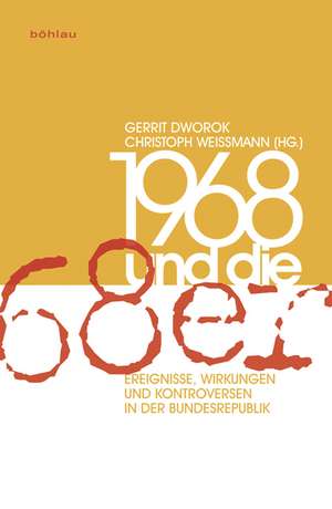 1968 und die »68er« de Gerrit Dworok