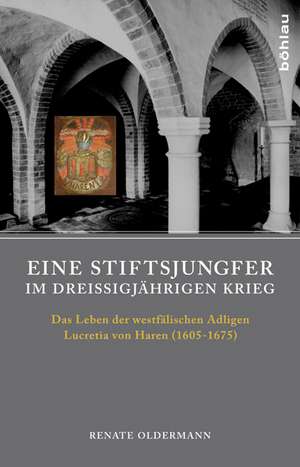 Eine Stiftsjungfer im Dreißigjährigen Krieg de Renate Oldermann