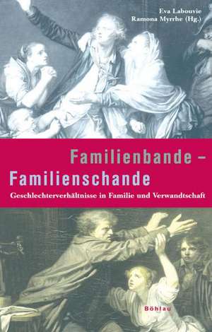 Familienbande - Familienschande de Eva Labouvie