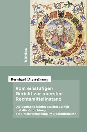 Vom einstufigen Gericht zur obersten Rechtsmittelinstanz de Bernhard Diestelkamp