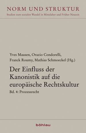 Der Einfluss der Kanonistik auf die europäische Rechtskultur Bd. 4 de Yves Mausen