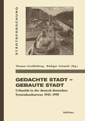 Gedachte Stadt - Gebaute Stadt de Thomas Großbölting